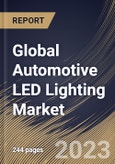 Global Automotive LED Lighting Market Size, Share & Industry Trends Analysis Report By Position, By Sales Channel, By Vehicle Type (Passenger Car and Commercial Vehicle), By Propulsion Type, By Regional Outlook and Forecast, 2023-2029- Product Image
