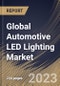 Global Automotive LED Lighting Market Size, Share & Industry Trends Analysis Report By Position, By Sales Channel, By Vehicle Type (Passenger Car and Commercial Vehicle), By Propulsion Type, By Regional Outlook and Forecast, 2023-2029 - Product Image