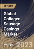 Global Collagen Sausage Casings Market Size, Share & Industry Trends Analysis Report By Product Type (Edible and Non-Edible), By End User (Commercial and Households), By Distribution Channel, By Regional Outlook and Forecast, 2023-2029- Product Image