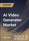 AI Video Generator Market Size, Share & Industry Trends Analysis Report By Application, By Source, By Component (Solution and Services), By Organization Size (Large Enterprises and SMEs), By Regional Outlook and Forecast, 2023-2029- Product Image