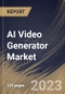 AI Video Generator Market Size, Share & Industry Trends Analysis Report By Application, By Source, By Component (Solution and Services), By Organization Size (Large Enterprises and SMEs), By Regional Outlook and Forecast, 2023-2029 - Product Thumbnail Image