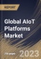 Global AIoT Platforms Market Size, Share & Industry Trends Analysis Report By Component, By Vertical (BFSI, Manufacturing, Retail, Healthcare, Energy & Utilities, Transportation & Logistics), By Regional Outlook and Forecast, 2023-2029 - Product Image