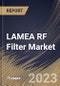 LAMEA RF Filter Market Size, Share & Industry Trends Analysis Report By Voltage (Saw Filter and Baw Filter), By Application, By Country and Growth Forecast, 2023-2029 - Product Thumbnail Image