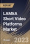 LAMEA Short Video Platforms Market Size, Share & Industry Trends Analysis Report By End-use, By Platforms (iOS, Android and Others), By Type (Video Posts and Live Video), By Application, By Country and Growth Forecast, 2023-2029 - Product Thumbnail Image