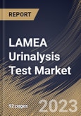 LAMEA Urinalysis Test Market Size, Share & Industry Trends Analysis Report By Product (Consumables and Instruments), By Application (Disease Screening and Pregnancy & Fertility), By End User, By Country and Growth Forecast, 2023-2029- Product Image
