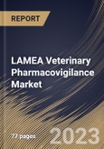 LAMEA Veterinary Pharmacovigilance Market Size, Share & Industry Trends Analysis Report By Product, By Animal Type (Dogs, Cats and Others), By Solution, By Type (In-house and Contract Outsourcing), By Country and Growth Forecast, 2023-2029- Product Image