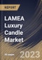 LAMEA Luxury Candle Market Size, Share & Industry Trends Analysis Report By Product, By Distribution Channel (Departmental Stores, Specialty Stores, Stand-Alone Boutiques and Online), By Wax Type, By Country and Growth Forecast, 2023-2029 - Product Image