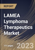 LAMEA Lymphoma Therapeutics Market Size, Share & Industry Trends Analysis Report By Treatment Type, By Disease Type, By Route of Administration (Injectable, and Oral Route), By Distribution Channel, By Country and Growth Forecast, 2023-2029- Product Image