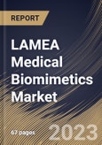 LAMEA Medical Biomimetics Market Size, Share & Industry Trends Analysis Report By Disease Type, By Application (Wound Healing, Tissue Engineering, Drug Delivery and Others), By Country and Growth Forecast, 2023-2029- Product Image