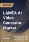 LAMEA AI Video Generator Market Size, Share & Industry Trends Analysis Report By Application, By Source, By Component (Solution and Services), By Organization Size (Large Enterprises and SMEs), By Country and Growth Forecast, 2023-2029 - Product Thumbnail Image
