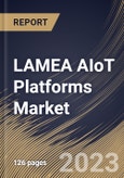 LAMEA AIoT Platforms Market Size, Share & Industry Trends Analysis Report By Component, By Vertical (BFSI, Manufacturing, Retail, Healthcare, Energy & Utilities, Transportation & Logistics), By Country and Growth Forecast, 2023-2029- Product Image