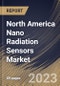 North America Nano Radiation Sensors Market Size, Share & Industry Trends Analysis Report By Application (Healthcare, Consumer Electronics, Oil & Gas, Security & Defense, Power Plants), By Type, By Country and Growth Forecast, 2023-2029 - Product Image