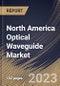 North America Optical Waveguide Market Size, Share & Industry Trends Analysis Report By Type, By Interconnect Level, By Material (Glass, Polymer and Semiconductor), By Propagation, By Industry, By Country and Growth Forecast, 2023-2029 - Product Image