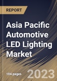 Asia Pacific Automotive LED Lighting Market Size, Share & Industry Trends Analysis Report By Position, By Sales Channel, By Vehicle Type (Passenger Car and Commercial Vehicle), By Propulsion Type, By Country and Growth Forecast, 2023-2029- Product Image