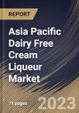Asia Pacific Dairy Free Cream Liqueur Market Size, Share & Industry Trends Analysis Report By Distribution Channel (Off-trade and On-trade), By Source (Almond, Oat, Coconut and Others), By Flavor, By Country and Growth Forecast, 2023-2029- Product Image