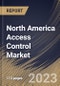 North America Access Control Market Size, Share & Industry Trends Analysis Report By Offering, By Vertical (Commercial, Military & Defense, Residential, Transportation, Manufacturing & Industrial, Healthcare, Government), By Country and Growth Forecast, 2023-2029 - Product Image