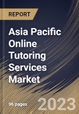Asia Pacific Online Tutoring Services Market Size, Share & Industry Trends Analysis Report By Tutoring Type, By Duration (Long-term Courses and Short-term Courses), By Course Type, By Tutoring Style, By End-user, By Country and Growth Forecast, 2023-2029- Product Image