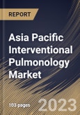 Asia Pacific Interventional Pulmonology Market Size, Share & Industry Trends Analysis Report By Product, By Indication (Asthma, Lung Cancer, COPD, Tracheal & Bronchial Stenosis and Others), By End-user, By Country and Growth Forecast, 2023-2029- Product Image