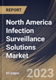 North America Infection Surveillance Solutions Market Size, Share & Industry Trends Analysis Report By Product & Services (Software (On-premise and Web-based Software) and Services), By End User, By Country and Growth Forecast, 2023-2029- Product Image