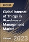Global Internet of Things in Warehouse Management Market Size, Share & Industry Trends Analysis Report By Device (Sensing Devices and Gateways), By Service (3PL and Usage-based Insurance), By Solution, By Regional Outlook and Forecast, 2023-2029 - Product Thumbnail Image