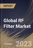 Global RF Filter Market Size, Share & Industry Trends Analysis Report By Voltage (Saw Filter and Baw Filter), By Application, By Regional Outlook and Forecast, 2023-2029- Product Image