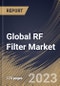 Global RF Filter Market Size, Share & Industry Trends Analysis Report By Voltage (Saw Filter and Baw Filter), By Application, By Regional Outlook and Forecast, 2023-2029 - Product Image