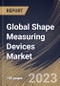 Global Shape Measuring Devices Market Size, Share & Industry Trends Analysis Report By Type, By Sales Channel (In-store and Online), By Application (Cutting Edge, Cutting Tool and Others), By Regional Outlook and Forecast, 2023-2029 - Product Thumbnail Image