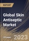 Global Skin Antiseptic Market Size, Share & Industry Trends Analysis Report By Type (Alcohol, Chlorhexidine, Iodine), By Distribution Channel, By Form (Solutions, Swab Sticks, Cream), By Regional Outlook and Forecast, 2023-2029 - Product Image