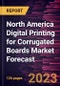 North America Digital Printing for Corrugated Boards Market Forecast to 2028 - Regional Analysis By Printing Inks and End-Use Industry - Product Thumbnail Image