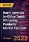 North America In-Office Teeth Whitening Products Market Forecast to 2028 - Regional Analysis by Technique, Solution and Country - Product Image