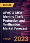 APAC & MEA Identity Theft Protection and Verification Market Forecast to 2028 - Regional Analysis By Component, Fraud Type, and Vertical - Product Thumbnail Image