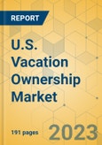U.S. Vacation Ownership Market - Industry Outlook & Forecast 2023-2028- Product Image