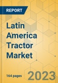 Latin America Tractor Market - Industry Analysis & Forecast 2023-2028- Product Image