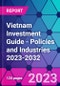 Vietnam Investment Guide - Policies and Industries 2023-2032 - Product Thumbnail Image