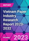 Vietnam Paper Industry Research Report 2023-2032- Product Image