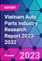 Vietnam Auto Parts Industry Research Report 2023-2032 - Product Thumbnail Image