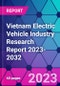 Vietnam Electric Vehicle Industry Research Report 2023-2032 - Product Thumbnail Image