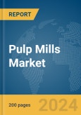 Pulp Mills Market Global Market Report 2024- Product Image
