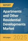 Apartments and Other Residential Developments Market Report 2025- Product Image
