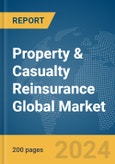 Property & Casualty Reinsurance Global Market Report 2024- Product Image