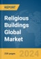 Religious Buildings Global Market Report 2023 - Product Thumbnail Image