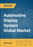 Automotive Display System Global Market Report 2025- Product Image