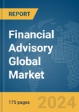 Financial Advisory Global Market Report 2024- Product Image