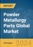 Powder Metallurgy Parts Global Market Report 2024- Product Image