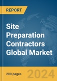 Site Preparation Contractors Global Market Report 2024- Product Image