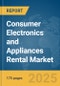 Consumer Electronics and Appliances Rental Market Report 2025 - Product Image