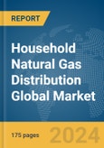 Household Natural Gas Distribution Global Market Report 2024- Product Image