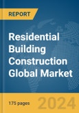 Residential Building Construction Global Market Report 2024- Product Image