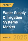 Water Supply & Irrigation Systems Market Report 2025- Product Image