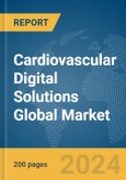 Cardiovascular Digital Solutions Global Market Report 2024- Product Image